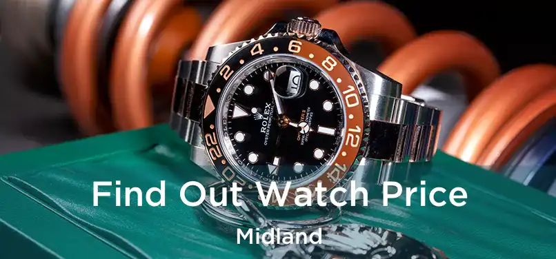  Find Out Watch Price Midland