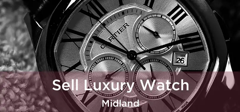  Sell Luxury Watch Midland